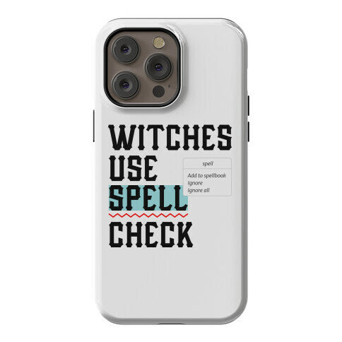 Witches Use Spell Check Phone Case